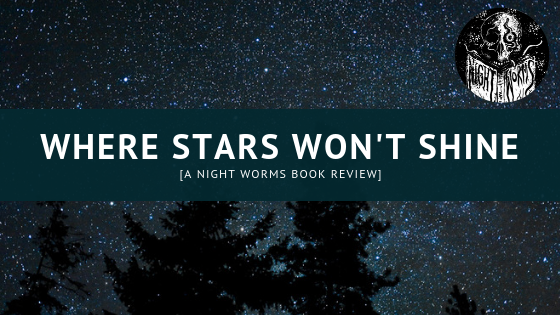 A Night Worms Book Review: Where Stars Won’t Shine